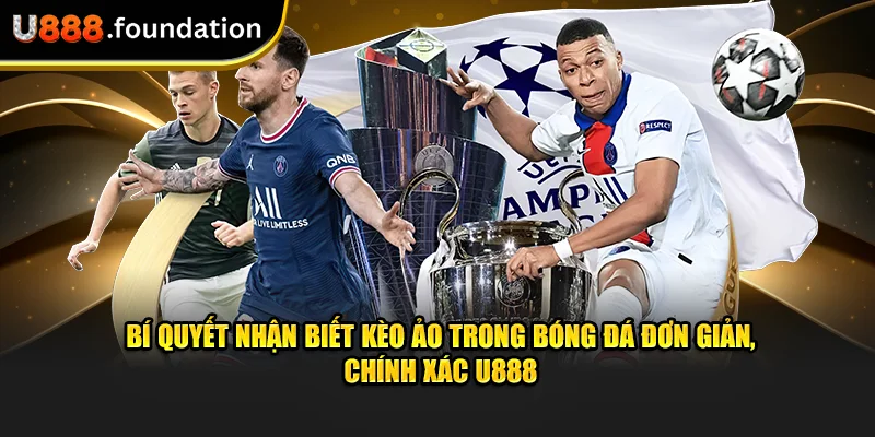 bi-quyet-nhan-biet-keo-ao-trong-bong-da-don-gian-chinh-xac-u888.webp