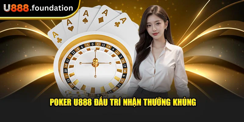 poker-u888-dau-tri-nhan-thuong-khung.webp