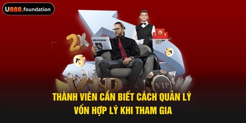 thanh-vien-can-biet-cach-quan-ly-von-hop-ly-khi-tham-gia.webp