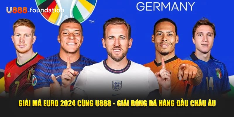 giai-ma-euro-2024-cung-u888-giai-bong-da-hang-dau-chau-au.jpg